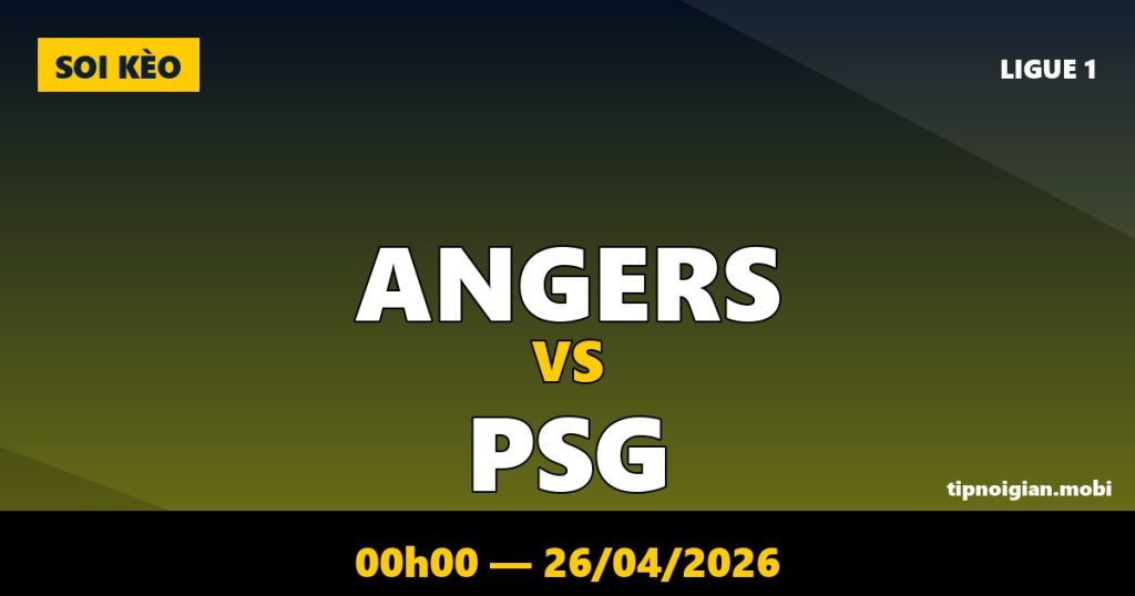 Soi kèo Angers vs PSG – 00h00 ngày 26/04/2026 | Ligue 1